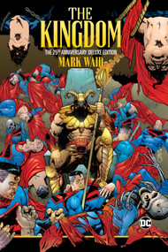 The Kingdom: The 25th Anniversary Deluxe Edition by Mark Waid, Ariel Olivetti, Mike Zeck, 9781779525659