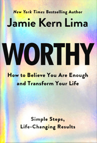 Worthy (How to Believe You Are Enough and Transform Your Life) by Jamie Kern Lima, 9781401977603