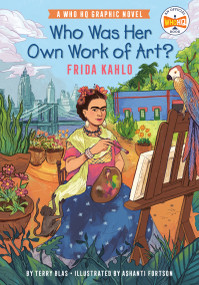 Who Was Her Own Work of Art?: Frida Kahlo (A Who HQ Graphic Novel) by Terry Blas, Ashanti Fortson, Who HQ, 9780593384657