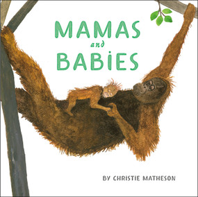 Mamas and Babies by Christie Matheson, Christie Matheson, 9780593659281