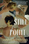 The Still Point by Tammy Greenwood, 9781496739339