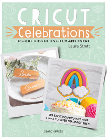 Cricut Celebrations - Digital Die-cutting for Any Event by Laura Strutt, 9781800920019