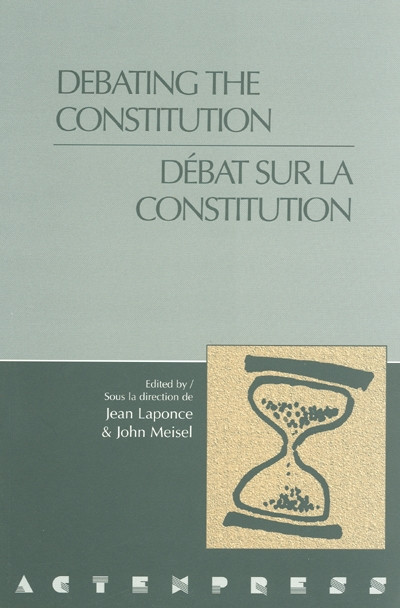 Debating the Constitution - Débat sur la Constitution by Jean Laponce, John Meisel, 9780776604015