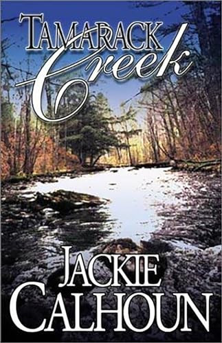 Tamarack Creek by Jackie Calhoun, 9781931513067