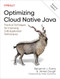 Optimizing Cloud Native Java (Practical Techniques for Improving JVM Application Performance) by Benjamin J. Evans, James Gough, 9781098149345