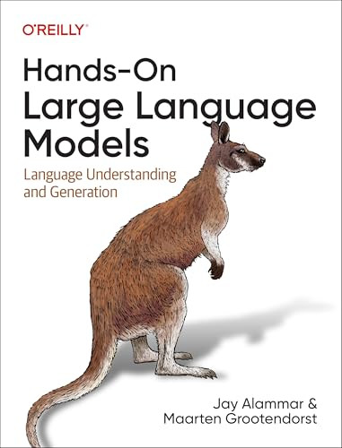 Hands-On Large Language Models (Language Understanding and Generation) by Jay Alammar, Maarten Grootendorst, 9781098150969