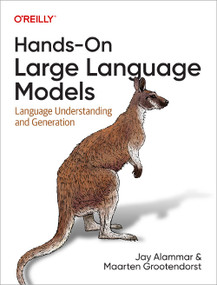 Hands-On Large Language Models (Language Understanding and Generation) by Jay Alammar, Maarten Grootendorst, 9781098150969