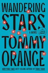 Wandering Stars (A novel) - 9780593862780 by Tommy Orange, 9780593862780
