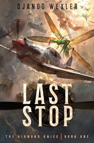 Last Stop (An Epic Sci-Fi Adventure) by Django Wexler, 9781039473195