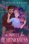 A Spell for Heartsickness (A Romantasy) by Alistair Reeves, 9781039475892