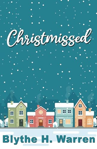 Christmissed by Blythe H. Warren, 9781642476033