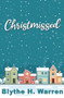 Christmissed by Blythe H. Warren, 9781642476033