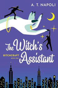 The Witch's Assistant (A Novel) by A. T. Napoli, 9781039469273