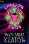 Shallow Ends (A Novel) by David James Keaton, 9781039467477
