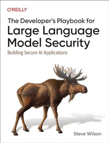 The Developer's Playbook for Large Language Model Security (Building Secure AI Applications) by Steve Wilson, 9781098162207