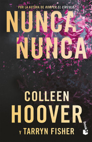 Nunca, nunca: Una novela romántica de suspenso (Spanish Edition) by Colleen Hoover, 9786073912372