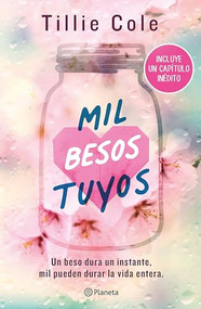 Mil besos tuyos (Incluye Capítulo inédito) / A Thousand Boy Kisses (With an Unpublished Chapter) (Spanish Edition) by Tillie Cole, 9786073913249
