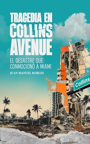 Tragedia en Collins Avenue / Tragedy on Collins Avenue (Spanish Edition) by Juan Manuel Robles, 9786073911634