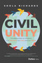 Civil Unity (The Radical Path to Transform Our Discourse, Our Lives, and Our World) by Shola Richards, 9798887504896
