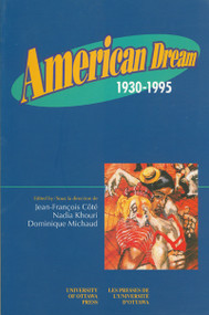 American Dream (1930-1995) by Jean-François Côté, Nadia Khouri, Dominique Michaud, 9780776604312