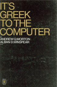 It's Greek to the Computer by Andrew Q. Morton, Alban Dewes Winspear, 9780887721144