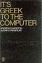 It's Greek to the Computer by Andrew Q. Morton, Alban Dewes Winspear, 9780887721144