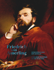 Friedrich von Amerling. Werkverzeichnis der Gemälde by Sabine Grabner, Stella Rollig, Sabine Grabner, Katharina Lovecky, Martin Böhm, Udo Felbinger, Sabine Grabner, Stella Rollig, 9783422802230