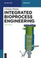 Integrated Bioprocess Engineering by Clemens Posten, 9783110773347