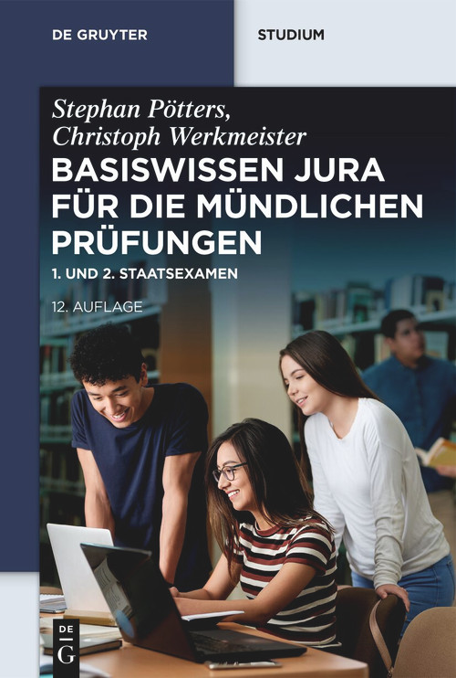 Basiswissen Jura für die mündlichen Prüfungen (1. und 2. Staatsexamen) (German Edition) - 9783111214085 by Stephan Pötters, Christoph Werkmeister