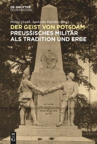 Der Geist von Potsdam (Preußisches Militär als Tradition und Erbe) (German Edition) by Agnieszka Pufelska, Philipp Oswalt, 9783111298474