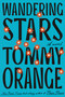 Wandering Stars (A novel) - 9780593318256 by Tommy Orange, 9780593318256