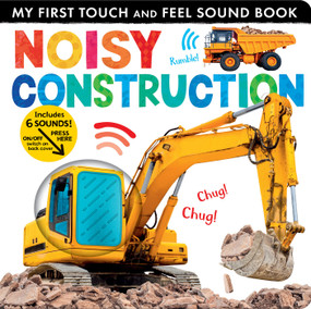 Noisy Construction (My First Touch and Feel Sound Book) by Lauren Crisp, Tiger Tales, 9781664351073