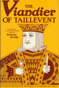 The Viandier of Taillevent (An edition of all extant manuscripts) by Terrence Scully, 9780776601748
