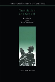 Translation and Gender (Translating in the 'Era of Feminism') - 9780776604480 by Luise von Flotow, 9780776604480
