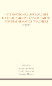 International Approaches to Professional Development for Mathematics Teachers by Nadine Bednarz, Dario Fiorentini, Rongjin Huang, 9780776607474