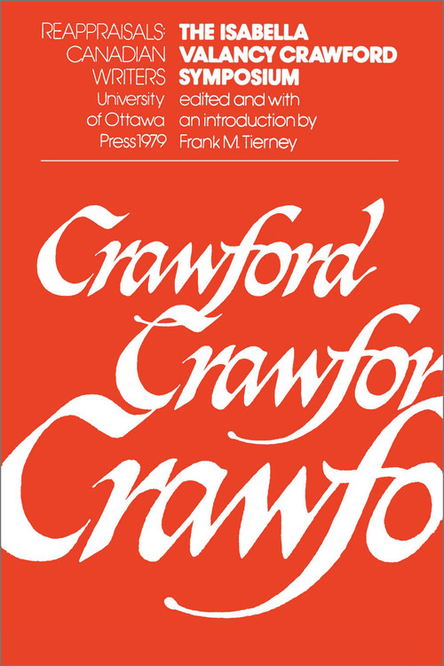 The Isabella Valancy Crawford Symposium by Frank M. Tierney, 9780776643854