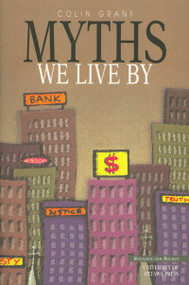Myths We Live By by Colin Grant, 9780776604442