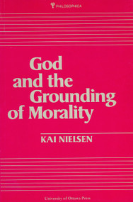 God and the Grounding of Morality by Kai Nielsen, 9780776603285