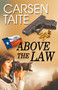 Above the Law - 9781626395589 by Carsen Taite, 9781626395589