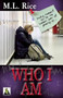 Who I Am - 9781602822313 by M.L. Rice, 9781602822313
