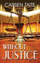 Without Justice by Carsen Taite, 9781626395602