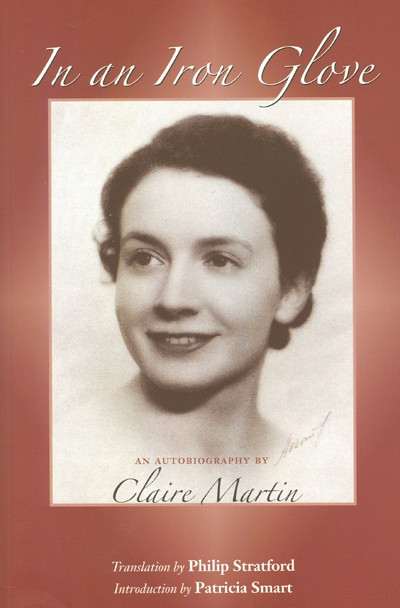 In an Iron Glove (An Autobiography) by Claire Martin, Philip Stratford, 9780776606125