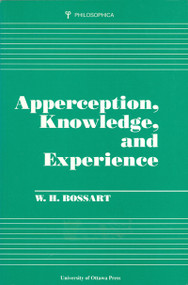 Apperception, Knowledge, and Experience by W. H. Bossart, 9780776603971