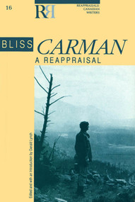 Bliss Carman (A Reappraisal) by Gerald Lynch, 9780776602868