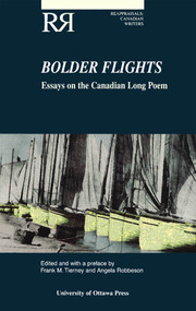 Bolder Flights (Essays on the Canadian Long Poem) by Frank Tierney, Angela Arnold Robbeson, 9780776604831