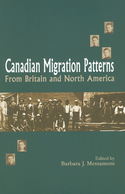 Canadian Migration Patterns from Britain and North America by Barbara J. Messamore, 9780776605432