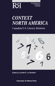Context North America (Canadian-U.S. Literary Relations) by Camille La Bossière, 9780776603605
