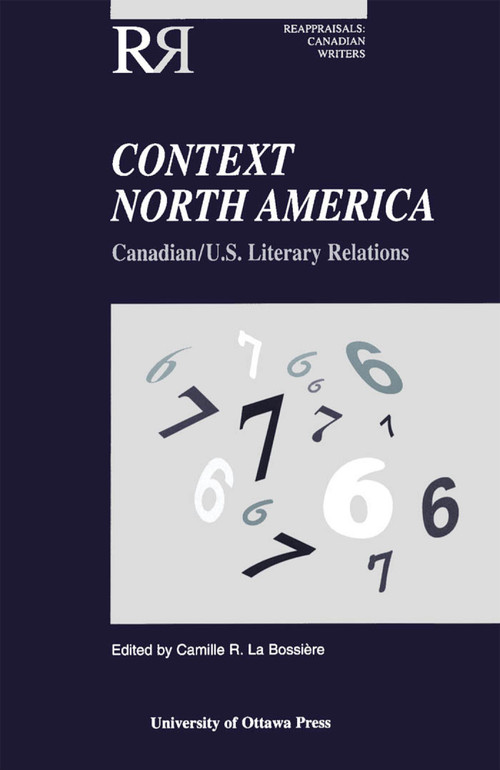 Context North America (Canadian-U.S. Literary Relations) by Camille La Bossière, 9780776603605