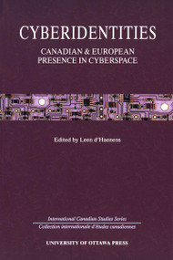 Cyberidentities (Canadian and European Presence in Cyberspace) by Leen D'Haenens, 9780776604930