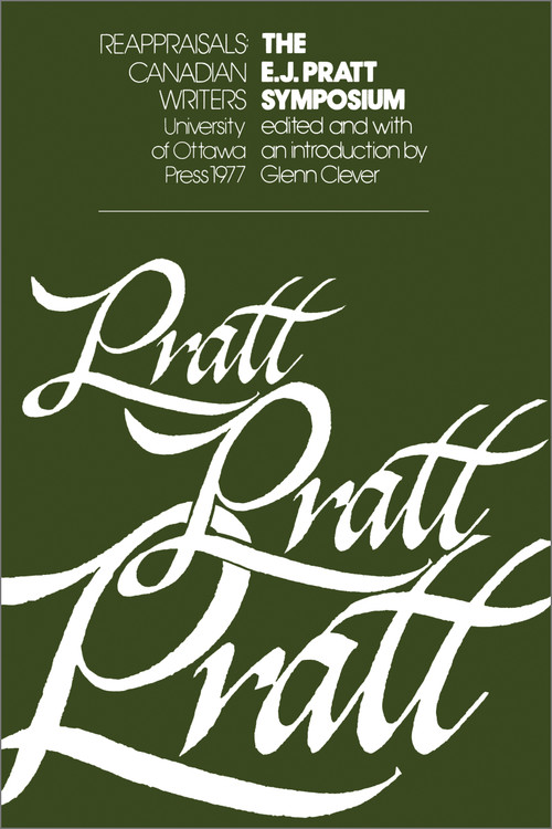 The E.J. Pratt Symposium by Glenn Clever, 9780776643847